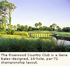 The Riverwood country Club is a Gene Bates -designed, 18-hole, par-72 championship layout